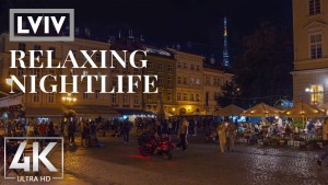 4K Relaxing Nightlife Lviv