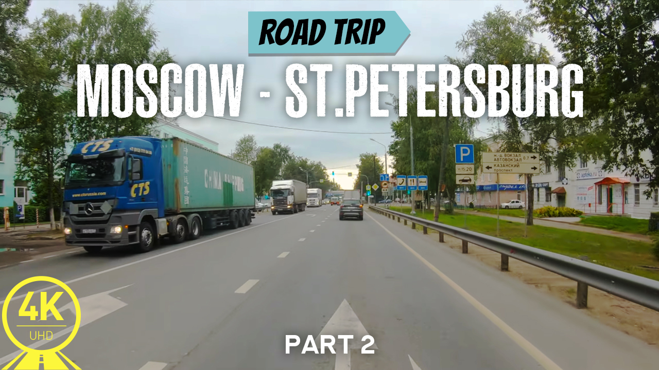 4k Road trip from Moscow to Saint Petersburg Part 2 YOUTUBE