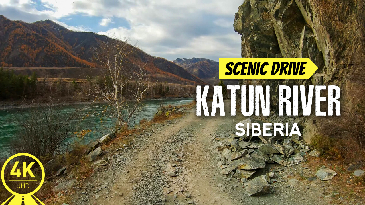 4K_Road_along_Katun_river_Siberiya,_Russiya_SCENIC_DRIVE_VIDEO_YOUTUBE