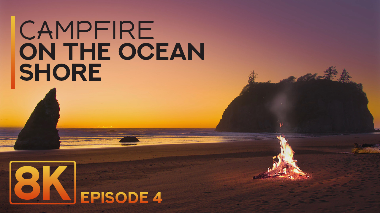 8k_Campfire_On_The_Ocean_Shore_Episode_#4_NATURE_RELAX_VIDEO_8_hours