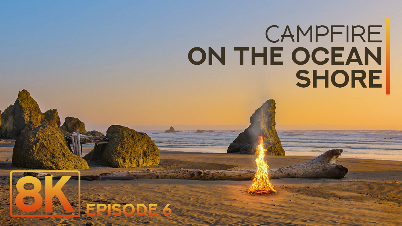 8K_Campfire_On_The_Ocean_Shore_Episode_#6_NATURE_RELAX_VIDEO_8_hours