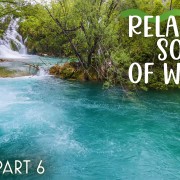 4K_Relaxing_Sound_of_Water_Episode_#6_Nature_Relax_Video_3_hours
