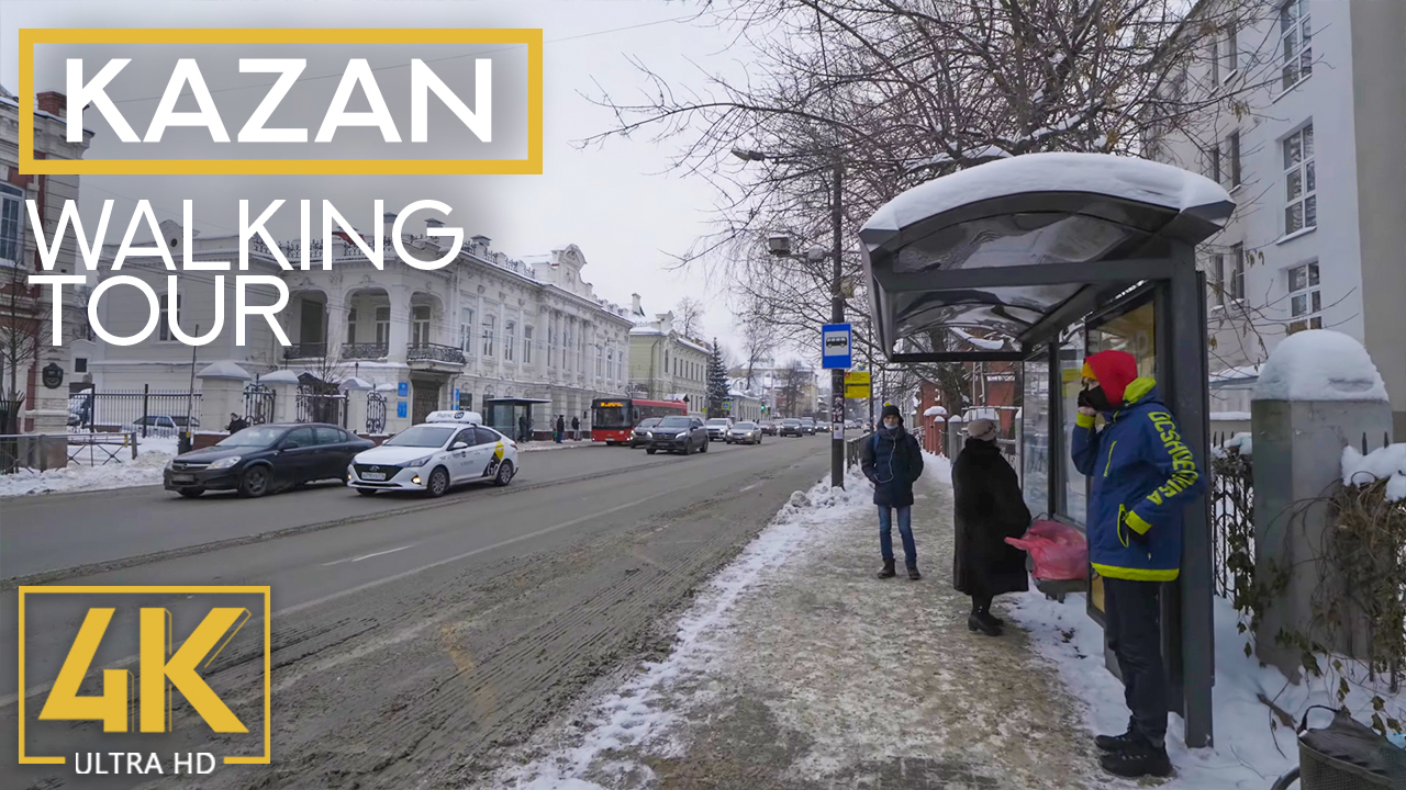 4k_SNOW_COVERED_CITY_KAZAN,_RUSSIA_Urban_Walking_Tour_YOUTUBE
