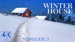 4K Winter House Episode 3 Nature Relax Video 8 hours YOUTUBE