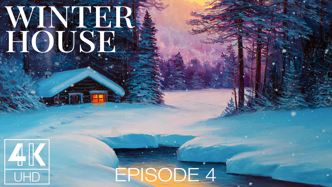 4K Winter House Episode 4 Nature Relax Video 8 hours YOUTUBE