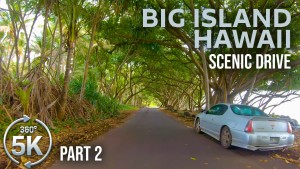 5k_Stunning_Roads_of_the_Big_Island,_Hawaii,_Part_2_360_VR_Scenic