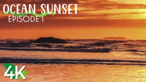 4K Ocean Sunset Episode 1 NATURE RELAX VIDEO 3 hours YOUTUBE