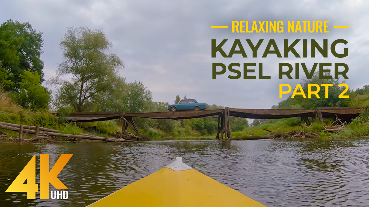 4K_Relaxing_Kayaking_on_the_River_Psel_Amazing_Beauty_of_Ukrainian