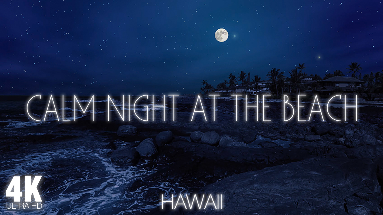 4k_Calm_Night_At_The_Beach_Big_Island_Hawaii_NATURE_RELAX_VIDEO
