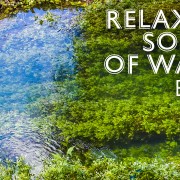 4K_Relaxing_Sound_of_Water_Episode_1_Nature_Relax_Video_3_hours
