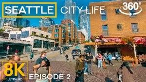 8k_SEATTLE_CITY_LIFE_VIDEO_Part_2_SEPTEMBER_21,_2022_VR_360_Video
