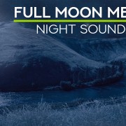 4K_Mountain_River_Under_A_Full_Moon_8_hours_ONLY_SELL_YOUTUBE
