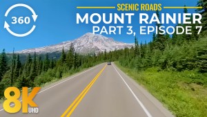 8k_Mount_Rainier_Scenic_Roads_August_2022_Part_3_Episode_7_VR_360