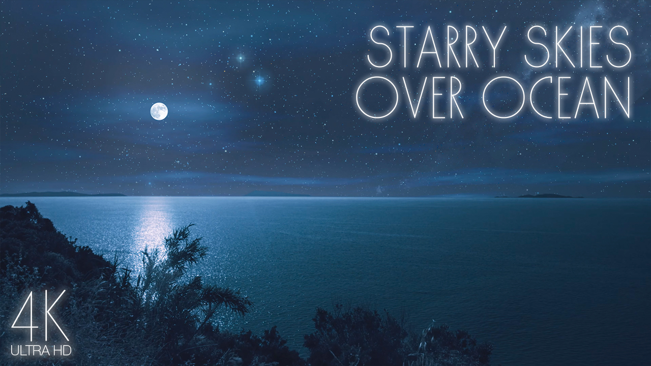 4K Starry Skies Over A Calm Ocean 8 hours ONLY SELL YOUTUBE