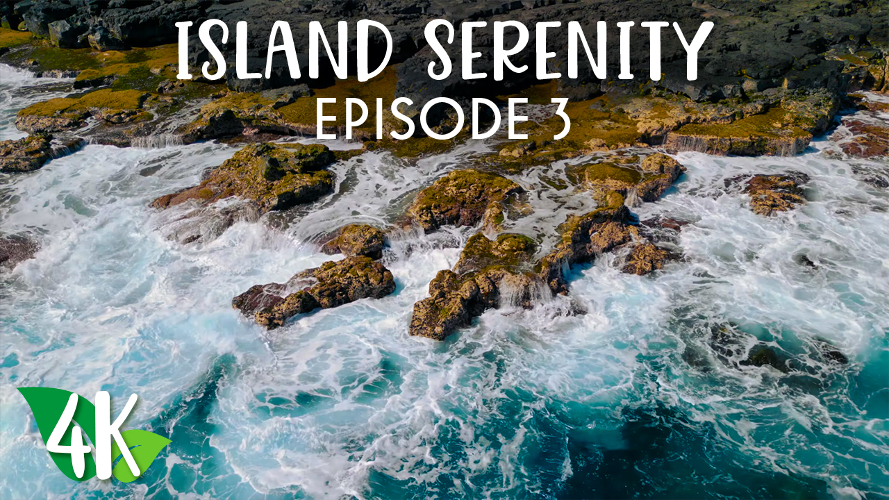 4K_Island_Serenity_Episode_3_Relax_Video_3_Hours_ONLY_SELL_YOUTUBE