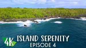 4K_Island_Serenity_Episode_4_Relax_Video_3_Hours_ONLY_SELL_YOUTUBE