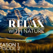 4K_RELAX_WITH_NATURE_EPISODE_2_with_nature_sounds_ONLY_SELL_YOUTUBE (2)