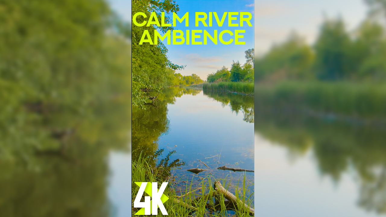 4K_The_charm_of_the_quiet_river_vertical_display_video_3_Hours
