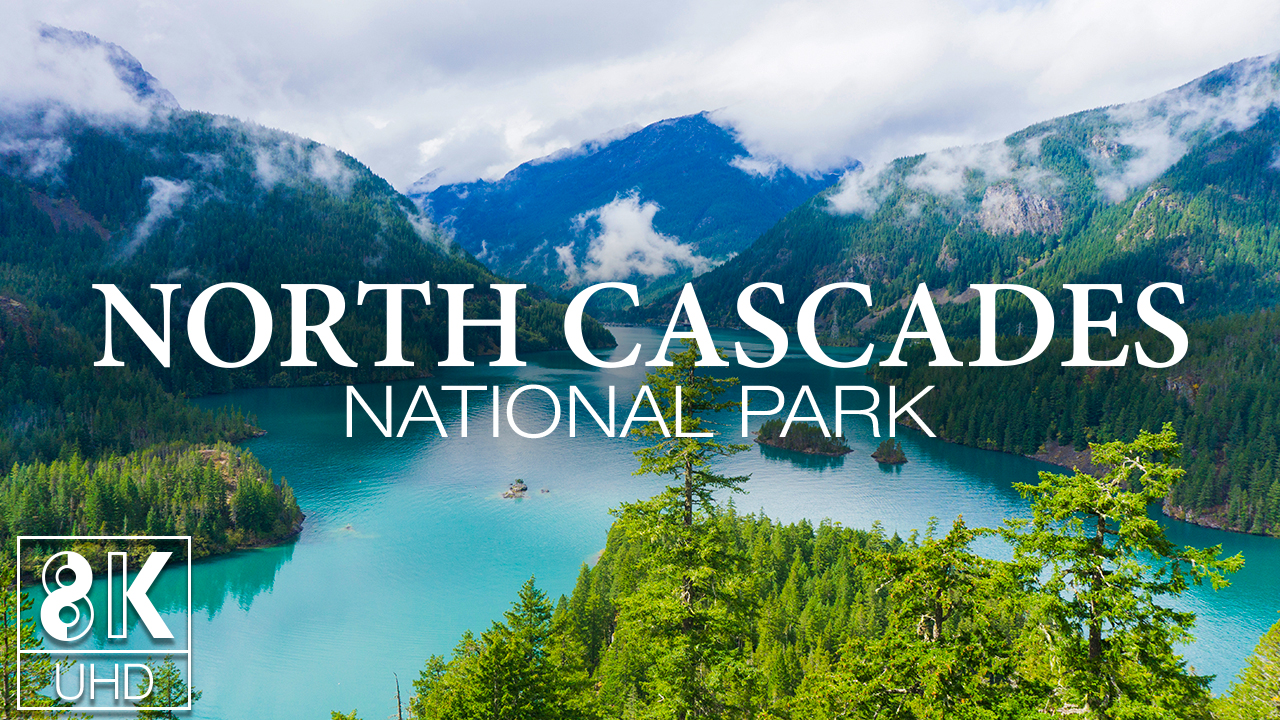 8K HDR North Cascades National Park 3 Hours