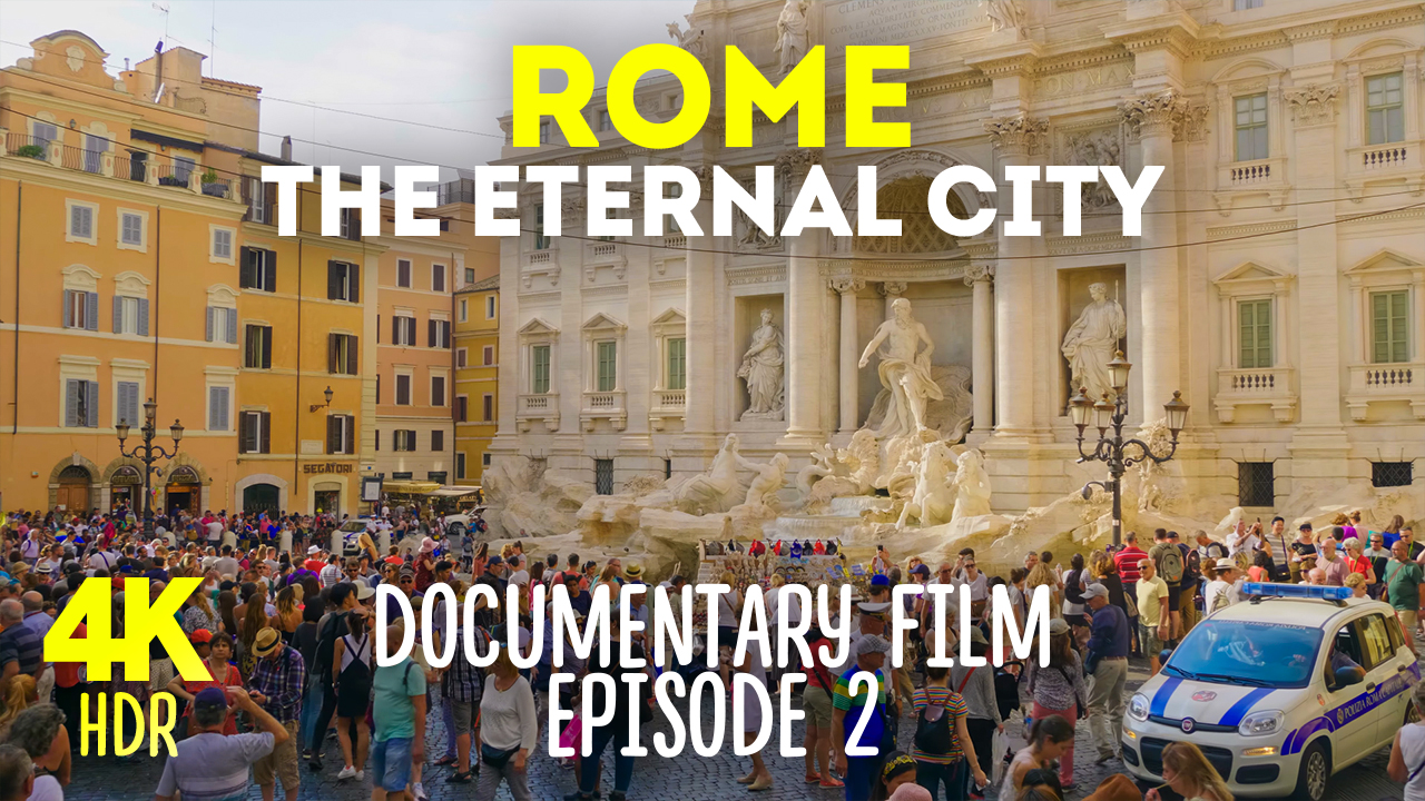 8K HDR Rome The Eternal City Ep 2